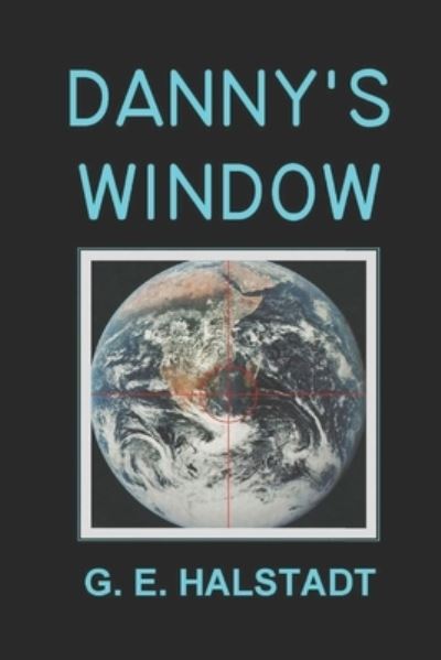 Cover for Gunner Eugene Halstadt · Danny's Window (Paperback Book) (2021)