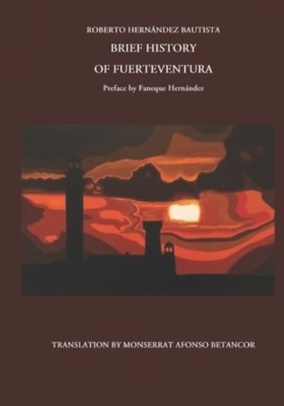 Cover for Monserrat Afonso Betancor · Brief History of Fuerteventura (Paperback Book) (2018)