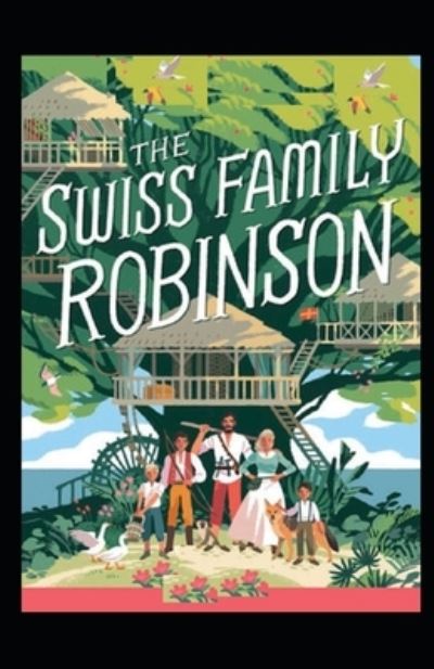 Cover for Johann David Wyss · The swiss family robinson: (Pocketbok) [Illustrated edition] (2021)