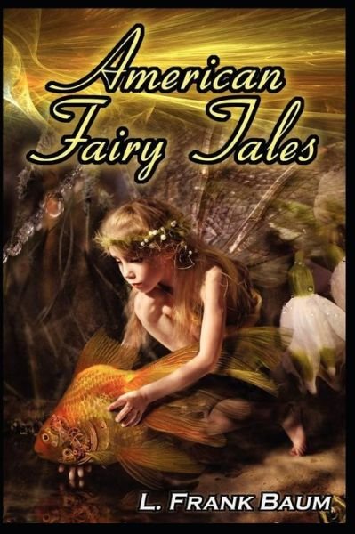 Cover for Lyman Frank Baum · American Fairy Tales illustrated (Paperback Bog) (2021)