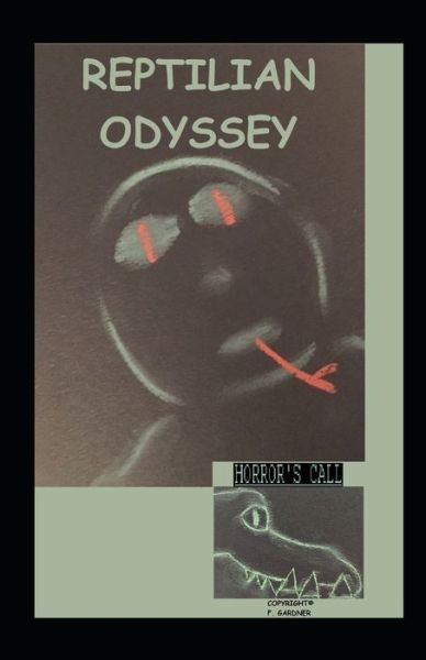 Reptilian Odyssey - Horror's Call - F Gardner - Books - Independently Published - 9798531823120 - July 5, 2021