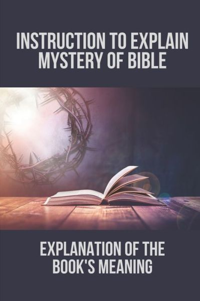 Cover for Randal Arent · Instruction To Explain Mystery Of Bible (Paperback Book) (2021)