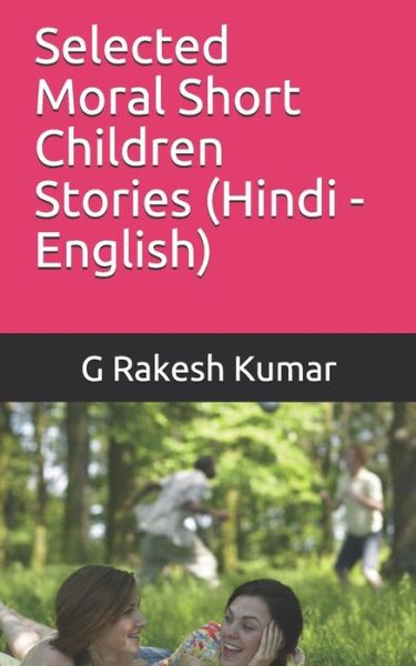 Cover for G Rakesh Kumar · Selected Moral Short Children Stories: in Hindi and English (Pocketbok) (2021)