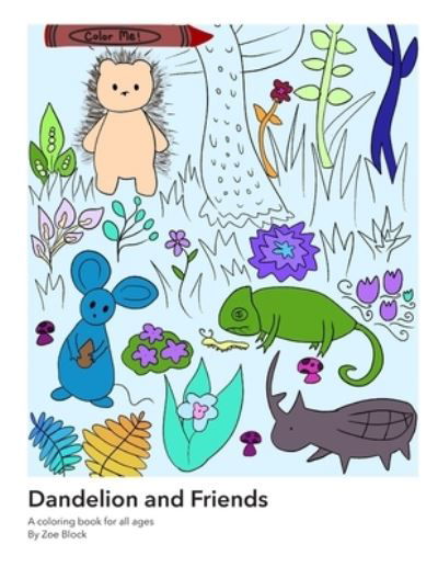 Dandelion and Friends coloring book - Zoe Al Block - Libros - Independently Published - 9798557845120 - 2 de noviembre de 2020
