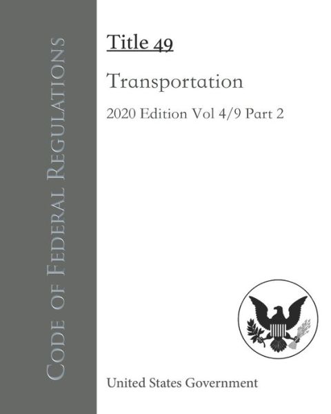 Cover for United States Government · Code of Federal Regulations Title 49 Transportation 2020 Edition 4/9 Part 2 (Paperback Book) (2020)