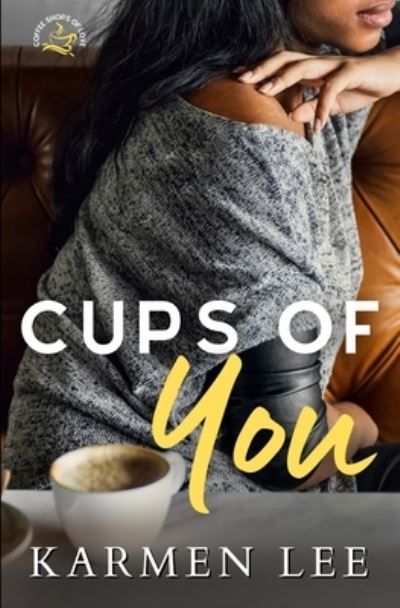 Cover for Karmen Lee · Cups of You - Coffee Shops of Love (Paperback Book) (2021)