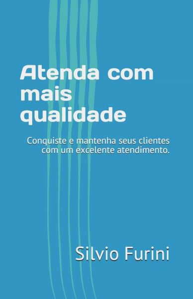 Cover for Silvio Furini · Atenda com mais qualidade (Paperback Book) (2020)