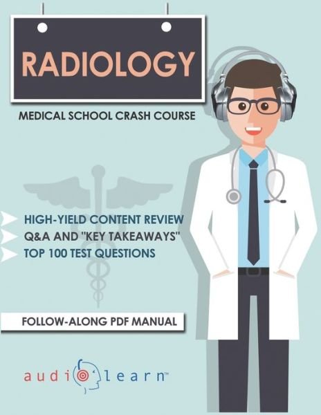 Cover for Audiolearn Medical Content Team · Radiology - Medical School Crash Course (Paperback Book) (2020)