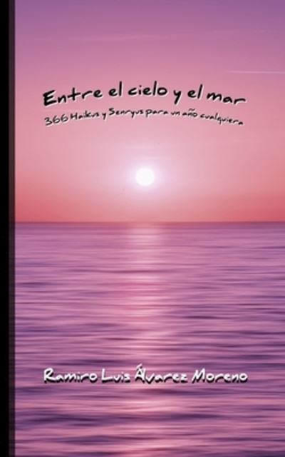 Cover for Ramiro Luis Alvarez Moreno · Entre el cielo y el mar (Paperback Book) (2020)