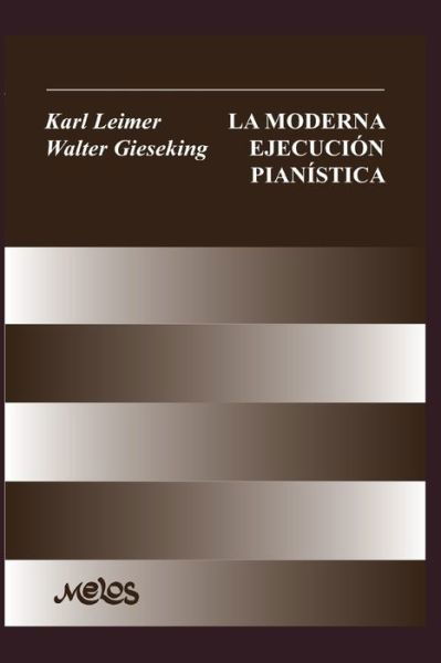 Cover for Walter Gieseking · La Moderna Ejecucion Pianistica: con numerosos ejemplos musicales (Paperback Book) (2020)