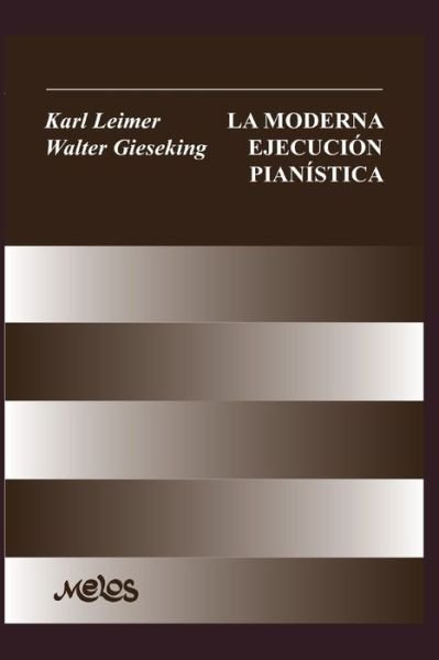 Cover for Walter Gieseking · La Moderna Ejecucion Pianistica: con numerosos ejemplos musicales (Paperback Bog) (2020)