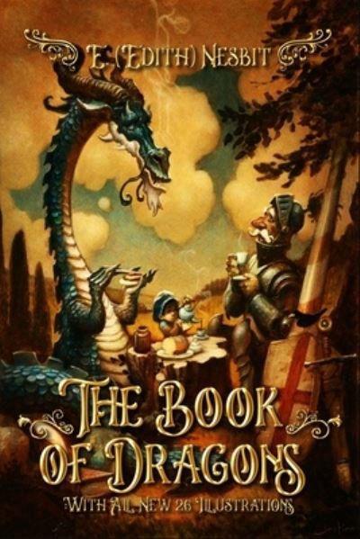 The Book of Dragons - E (Edith) Nesbit - Livros - Independently Published - 9798656960120 - 25 de junho de 2020