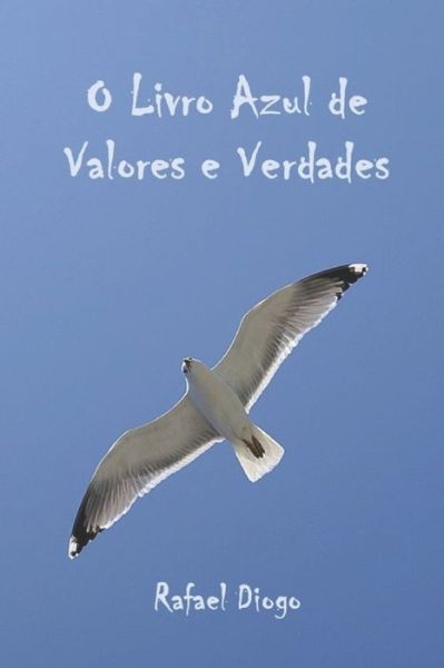 Cover for Rafael Diogo Jara · O Livro Azul de Valores E Verdades (Paperback Book) (2020)