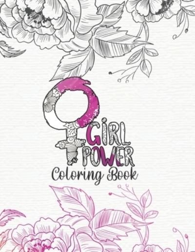 Girl Power Coloring Book - Rns Coloring Studio - Livros - Independently Published - 9798678641120 - 24 de agosto de 2020