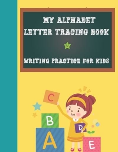 Cover for Skhoolmate Publishing · My Alphabet Letter Tracing Book, Writing Practice For Kids (Paperback Bog) (2020)