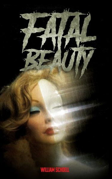 Fatal Beauty - William Schoell - Books - Independently Published - 9798698199120 - October 15, 2020