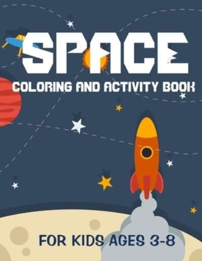 Cover for Cloe Colors · Space coloring and activity book for kids ages 3-8 (Pocketbok) (2021)