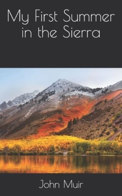 My First Summer in the Sierra - John Muir - Books - Independently Published - 9798704102120 - March 30, 2021