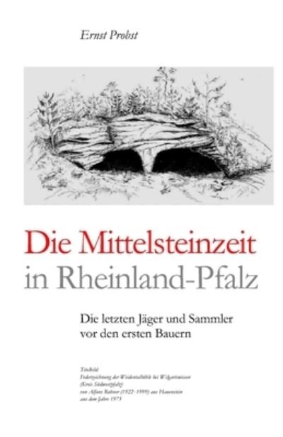 Cover for Ernst Probst · Die Mittelsteinzeit in Rheinland-Pfalz: Die letzten Jager und Sammler vor den ersten Bauern - Bucher Von Ernst Probst UEber Die Steinzeit (Paperback Book) (2021)