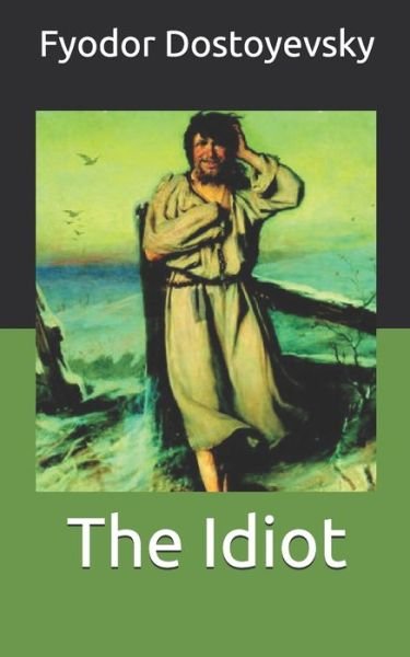 Cover for Fyodor Dostoyevsky · The Idiot (Paperback Bog) (2021)