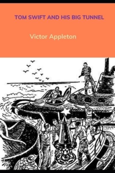 Cover for Victor Appleton · TOM SWIFT AND HIS BIG TUNNEL (Annotated) (Paperback Book) (2021)