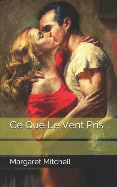 Cover for Margaret Mitchell · Ce Que Le Vent Pris (Paperback Bog) (2021)