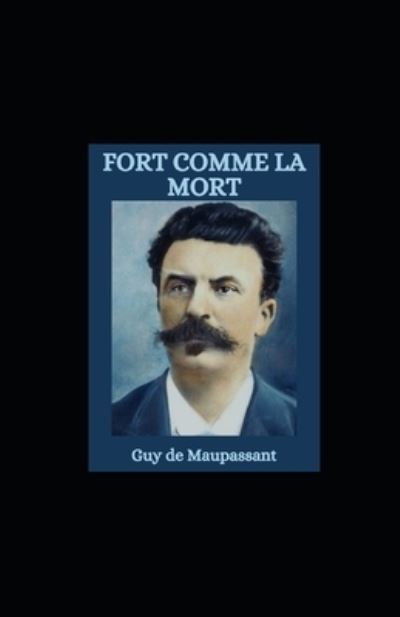 Fort Comme la Mort illustree - Guy de Maupassant - Książki - Independently Published - 9798745156120 - 27 kwietnia 2021