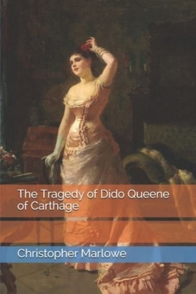 Cover for Christopher Marlowe · The Tragedy of Dido Queene of Carthage (Paperback Book) (2021)