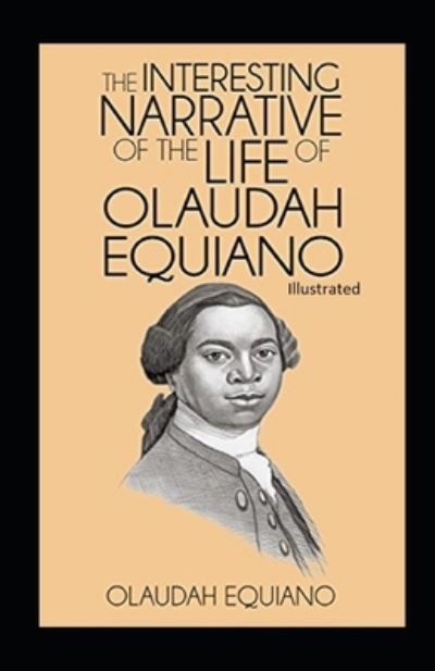 Cover for Olaudah Equiano · The Interesting Narrative of the Life of Olaudah Equiano Illustrated (Paperback Book) (2021)