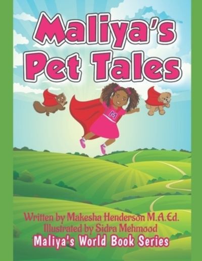 Cover for Makesha Henderson M a Ed · Maliya's Pet Tales - Maliya's World Book (Paperback Book) (2021)