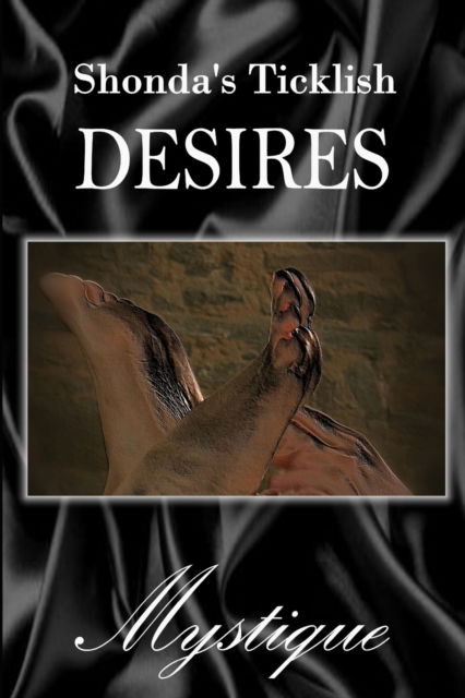 Cover for Author Mystique · Shonda's Ticklish Desires - Shonda's Ticklish Desires (Paperback Book) (2021)