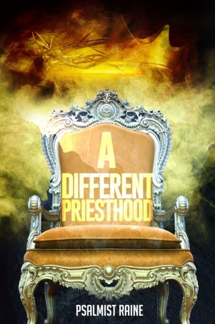 Cover for Psalmist Raine · A Different Priesthood (Paperback Book) (2022)