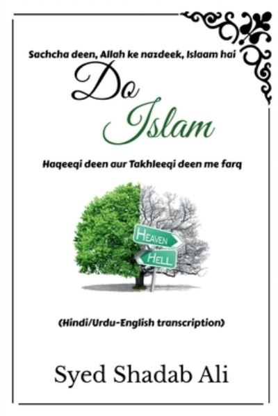 Cover for Syed Shadab Ali · Do Islaam: Haqeeqi deen aur Takhleeqi deen me farq (Paperback Book) (2022)