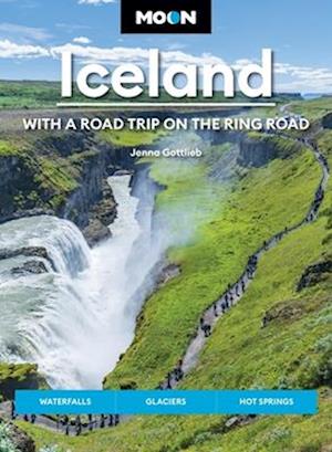 Cover for Jenna Gottlieb · Moon Iceland: With a Road Trip on the Ring Road (Fifth Edition): Waterfalls, Glaciers &amp; Hot Springs (Paperback Book) (2025)