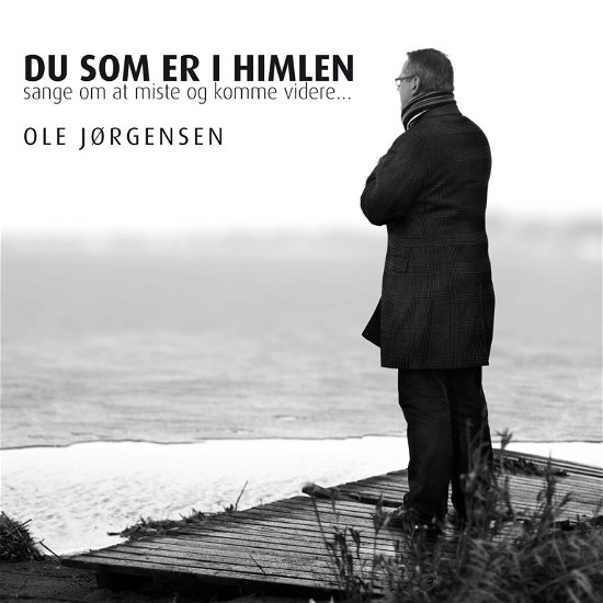 Cover for Ole Jørgensen · Du Som Er I Himlen (CD) (2012)