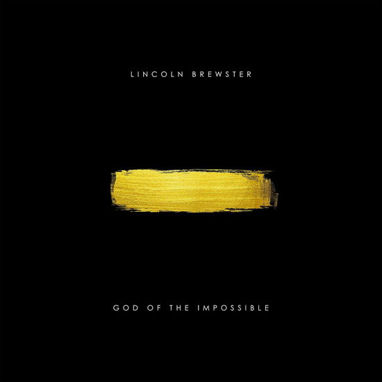 Cover for Lincoln Brewster · God Of The Impossible (CD) [Deluxe edition] (2018)