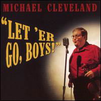 Cover for Michael Cleveland · Let Er Go Boys! (CD) (2006)
