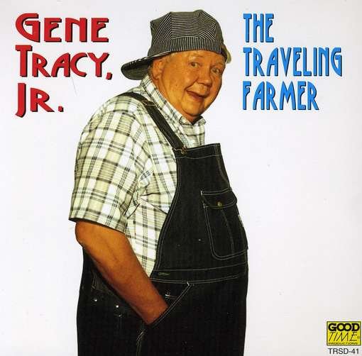 Cover for Gene Jr. Tracy · Traveling Farmer (CD) (2013)