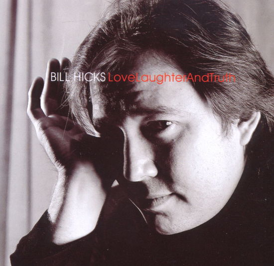 Love, Laughter and Truth - Bill Hicks - Musique - Ada Global - 0014431063121 - 3 août 2009