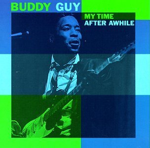 My Time After Awhile - Buddy Guy - Música - VANGUARD - 0015707004121 - 17 de novembro de 1993