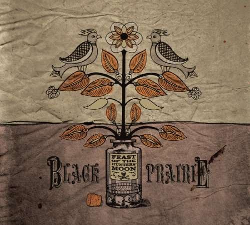 Cover for Black Prairie · Feast Of The Hunters Moon (CD) (2010)