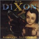 Romantic Depressive - Don Dixon - Musik - SUGARHILL - 0015891550121 - 28 mars 1995