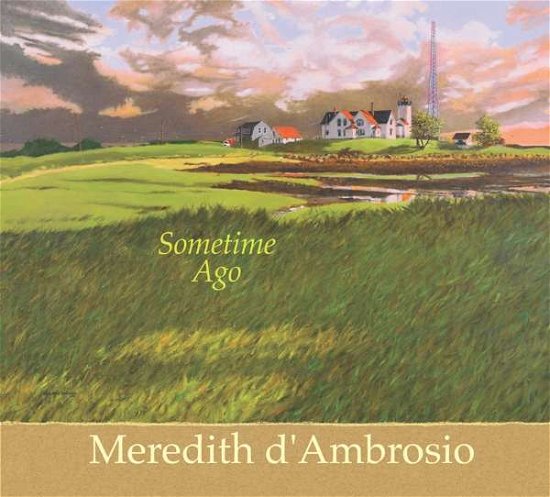 Some Time Ago - Meredith D'ambrosio - Musique - SUNNYSIDE - 0016728158121 - 28 juin 2022
