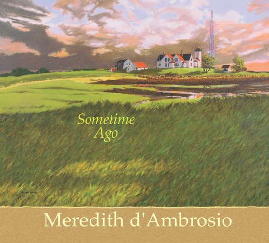 Some Time Ago - Meredith D'ambrosio - Musikk - SUNNYSIDE - 0016728158121 - 28. juni 2022