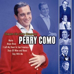 Dream On Little Dreamer - Como Perry - Musik - RCA - 0018111608121 - 24. september 2008
