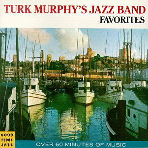 Jazz Band Favorites 1 - Turk Murphy - Music - Fantasy - 0025218301121 - October 11, 1991