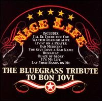 Cover for Nice Life: the Bluegrass Tribute to Bon Jovi / Var (CD) [Tribute edition] (2006)