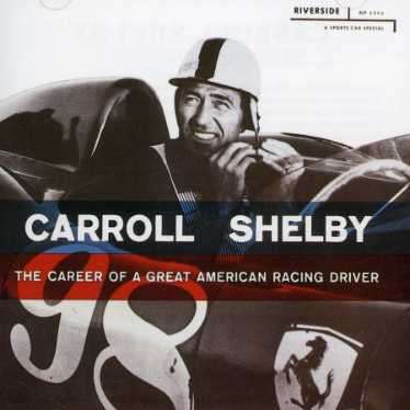 Carroll Shelby · The Career of a Great American (CD) (2002)