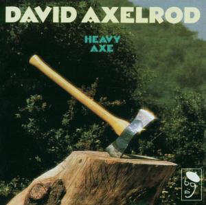 Heavy Axe - David Axelrod - Musiikki - BEAT GOES PUBLIC - 0029667512121 - maanantai 30. marraskuuta 1998