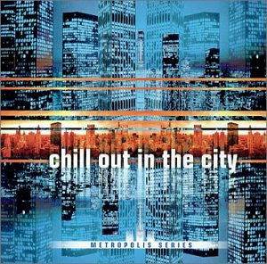Various Artists · CHILL OUT IN THE CITY-Baby Mammoth,Tetris,Jaffa,ORG Lounge,Mars Lasar, (CD)